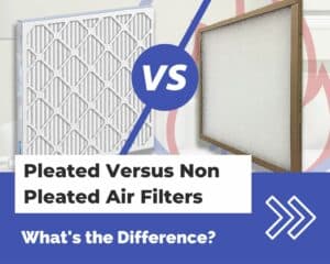 pleated versus non pleated filters