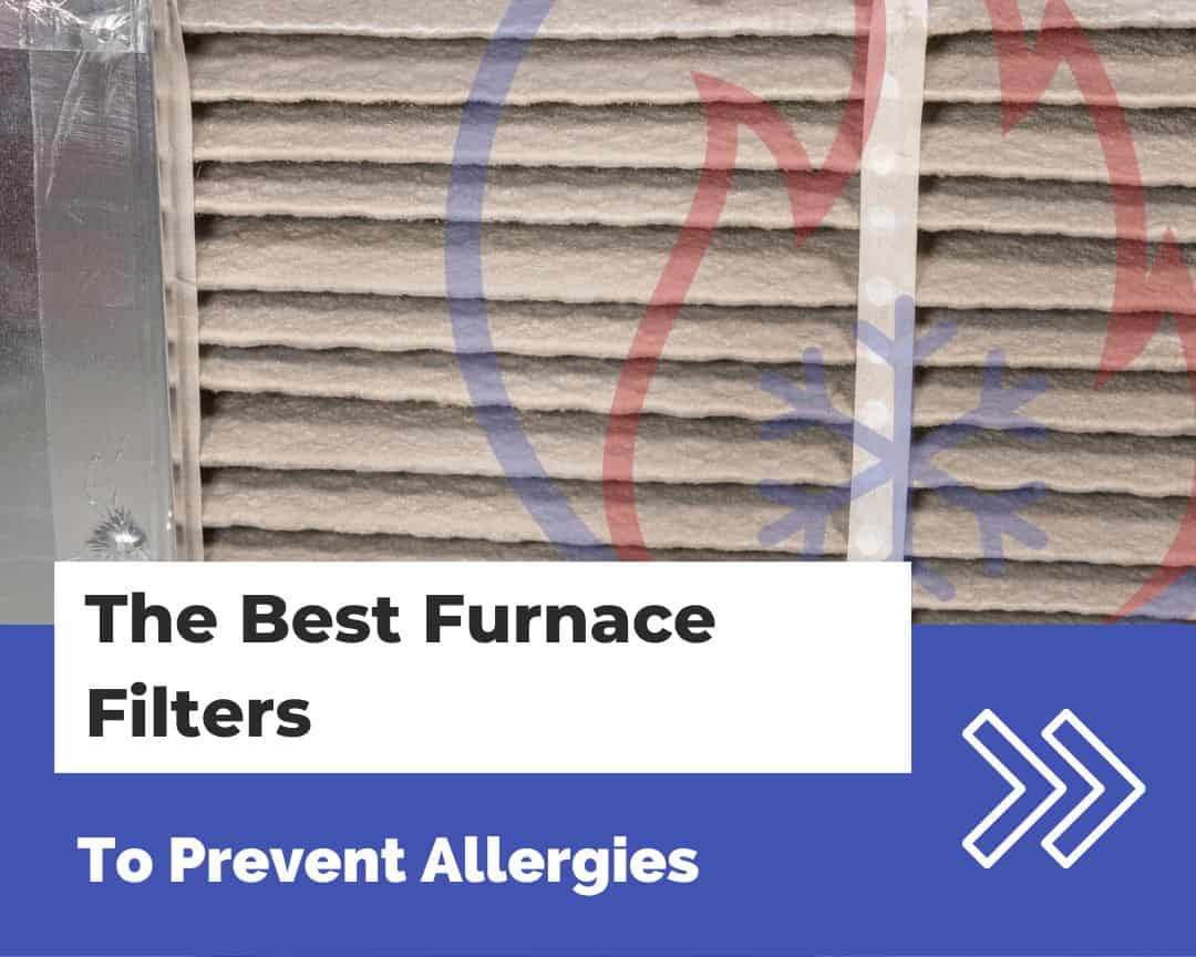 Best Furnace Filters for Allergies