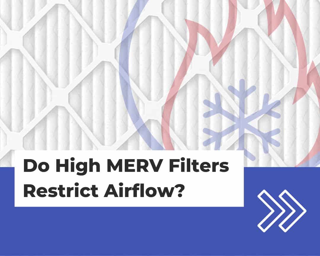Do high MERV filters restrict airflow?