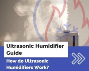 How do Ultrasonic Humidifiers Work?