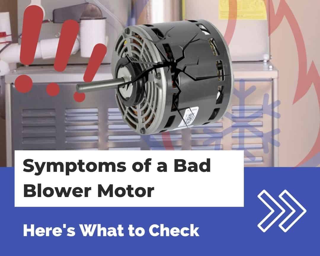 Symptoms of a Bad Blower Motor