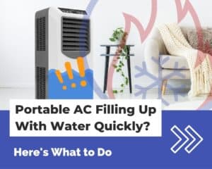 What to Do When Your Portable Air Conditioner Fills Up With Water Quickly