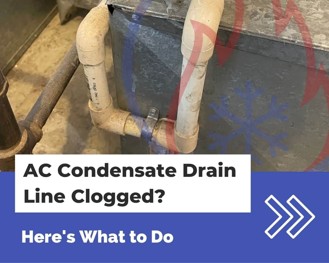 AC Condensate Drain Line Clogged Here’s What to Do