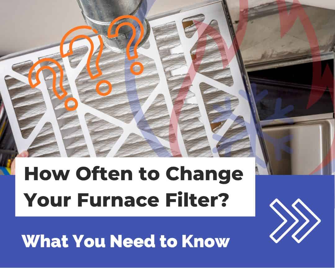 How Often Should You Change Your Furnace Filter
