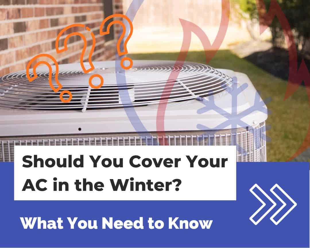Should You Cover Your AC in the Winter
