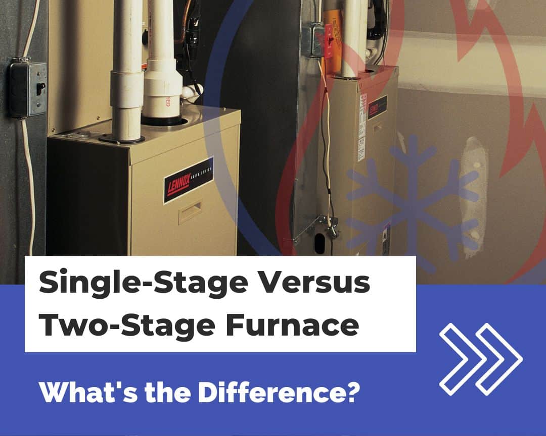 Single-Stage Versus Two-Stage Furnace