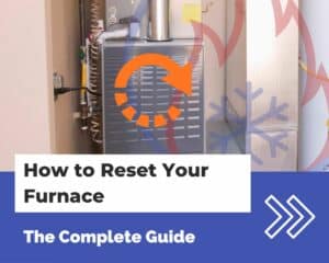 How to Reset Your Furnace