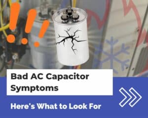 Bad AC Capacitor Symptoms