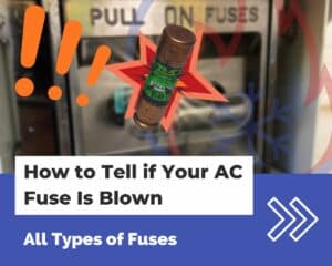 How to Tell if Your AC Fuse Is Blown